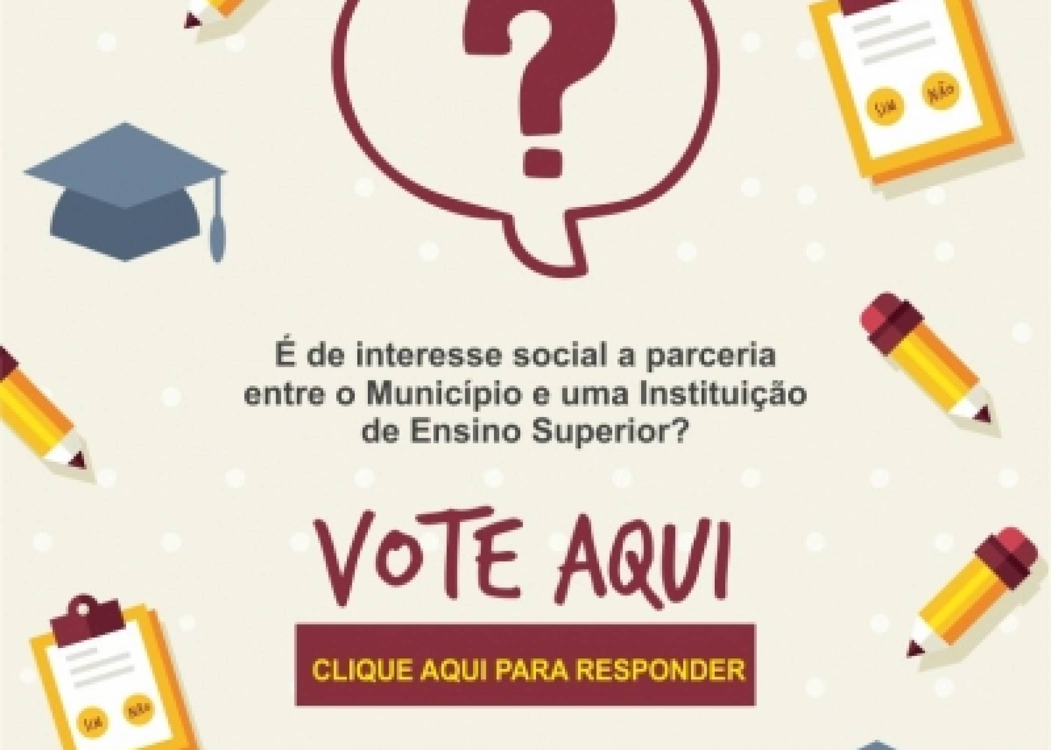 É de interesse social a parceria entre o Município e uma Instituição de Ensino Superior? Participe desta votação!